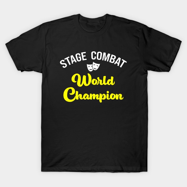 Stage Combat World Champion T-Shirt by CafeConCawfee